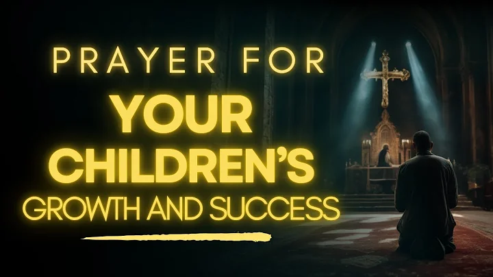 Powerful Prayer for My Children's Dreams And Future