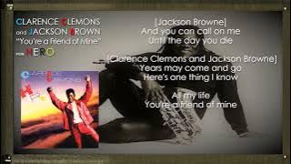 CLARENCE CLEMONS and JACKSON BROWNE - You're a Friend of Mine with Lyrics