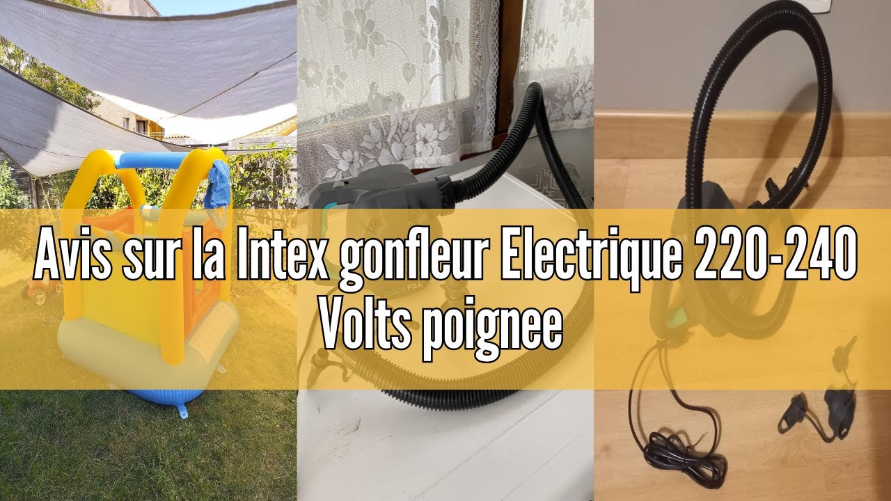 Avis sur la Intex gonfleur Electrique 220-240 Volts poignee Ergonomique