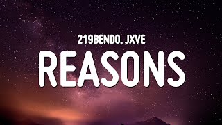 219Bendo - Reasons (Lyrics) ft. Jxve