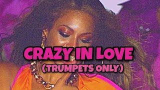 Crazy in Love (TRUMPETS ONLY)