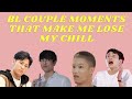 BL Couple Moments that make me lose my chill