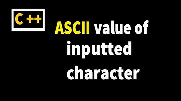 C++  | Displaying ASCII value of inputted characters