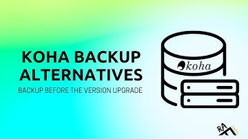 Koha backup & alternatives: Backup Koha before version upgrade