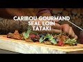 THE CHEF&#39;S SEAL - EPISODE 2: CARIBOU GOURMAND
