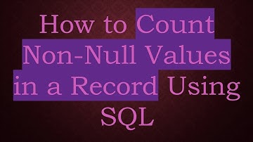 How to Count Non-Null Values in a Record Using SQL