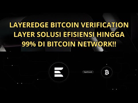 [GRATIS] LAYEREDGE BITCOIN VERIFICATION LAYER SOLUSI EFISIENSI HINGGA 99% DI BITCOIN NETWORK!!