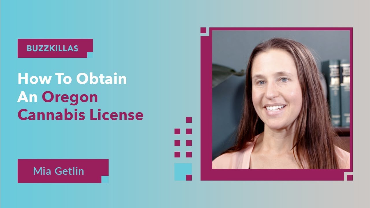How To Obtain An Oregon Cannabis License