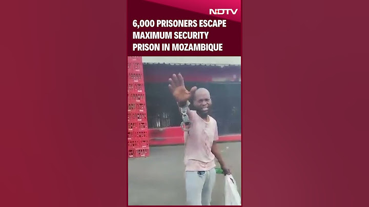 Mozambique News | At Least 33 Killed In Mozambique Prison Riot On Christmas, 6,000 Prisoners Escape
