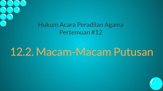 12.2. Macam Macam Putusan
