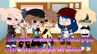 Adrinette locked in a room with Marinette's Fanboys for 24 Hours | Nikoy