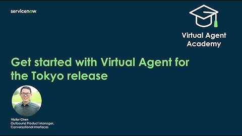Virtual Agent Academy: Get started with Virtual Agent in the Tokyo release