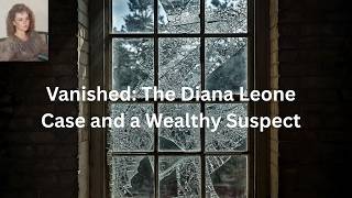Download lagu Vanished: The Diana Leone Case and a Wealthy Suspect
