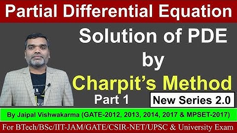 Partial Differential Equation : Solution of PDE by Charpit