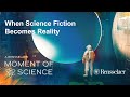 A Rensselaer Moment of Science: When Science Fiction Becomes Reality