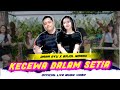 Dara Ayu X Bajol Ndanu - Kecewa Dalam Setia (Official Music Video) | Live Version