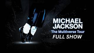 Michael Jackson - The MULTIVERSE Tour (FULL SHOW) Guide