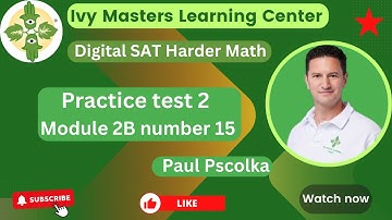 Digital SAT practice test 2 math harder module 2B number 15 || Ivy Masters