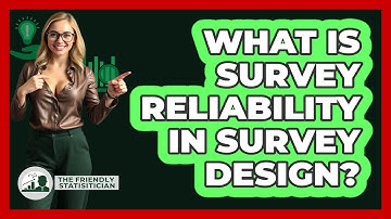 What Is Survey Reliability In Survey Design? - The Friendly Statistician