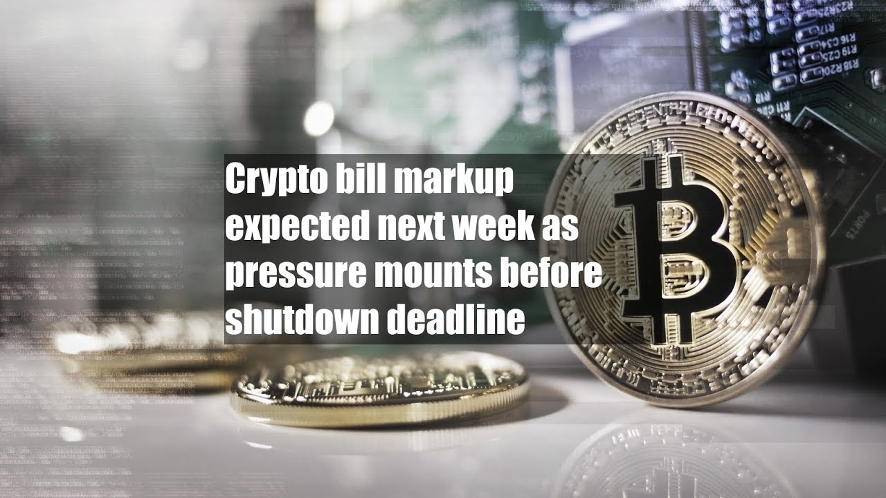Crypto bill markup expected next week as pressure mounts before shutdown  deadline - YouTube