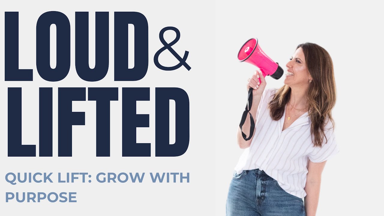 Quick Lift: Grow with Purpose