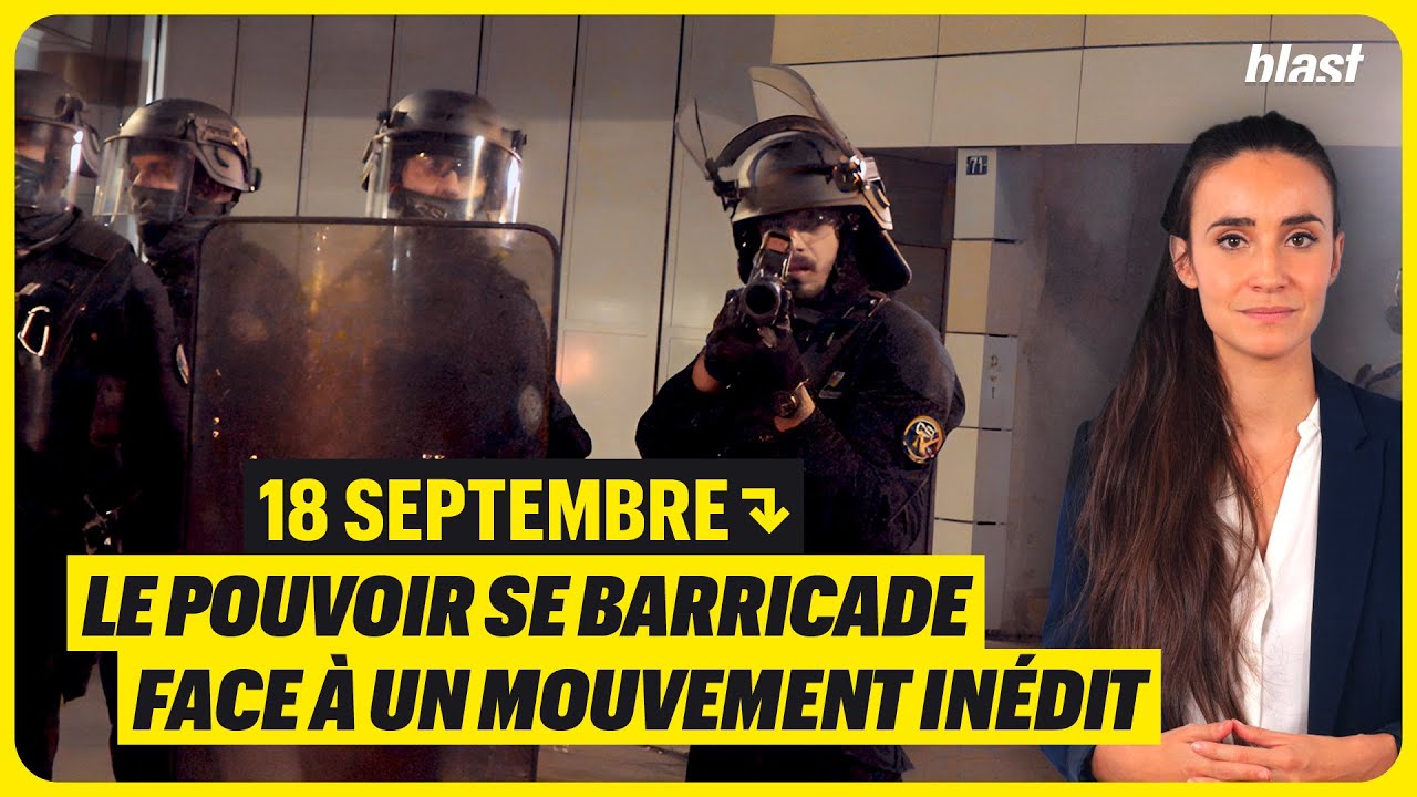 18 SEPTEMBRE : LE POUVOIR SE BARRICADE FACE À UN MOUVEMENT INÉDIT