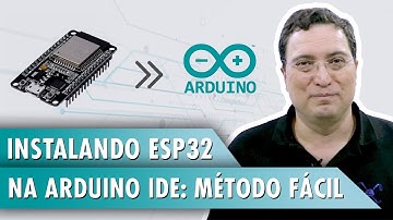 Instalando ESP32 na Arduino IDE: Método fácil
