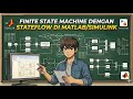 Finite State Machine dengan Stateflow di MATLAB/Simulink | Dasar Sistem Kontrol