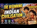 The Beginning of Indian Civilisation Class 6 NCERT 2025 | Animated SST Video | Exam Prep