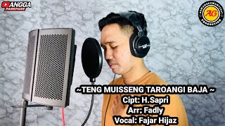Single Terbaru FAJAR HIJAZ || TENG MUISSENG TAROANGI BAJA || Cipt: H.Sapri || OFFICIAL STUDIO