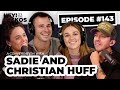 #143  - A Conversation With Sadie And Christian Huff | Levi And Jennie Lusko | Hey! It&#39;s The Luskos