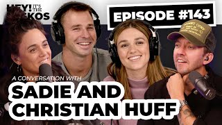 #143  - A Conversation With Sadie And Christian Huff | Levi And Jennie Lusko | Hey! It&#39;s The Luskos