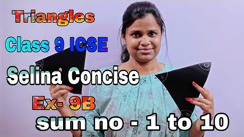 Triangles | Class 9 ICSE | Selina Concise Mathematics | Ex - 9 B | Sum no - 1 to 10