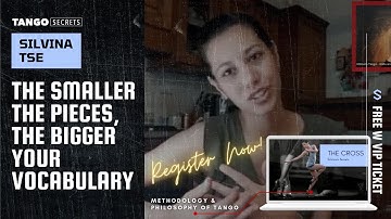 Ultimate Tango Wisdom presents Silvina Tse -The smaller the pieces - the bigger your vocabulary