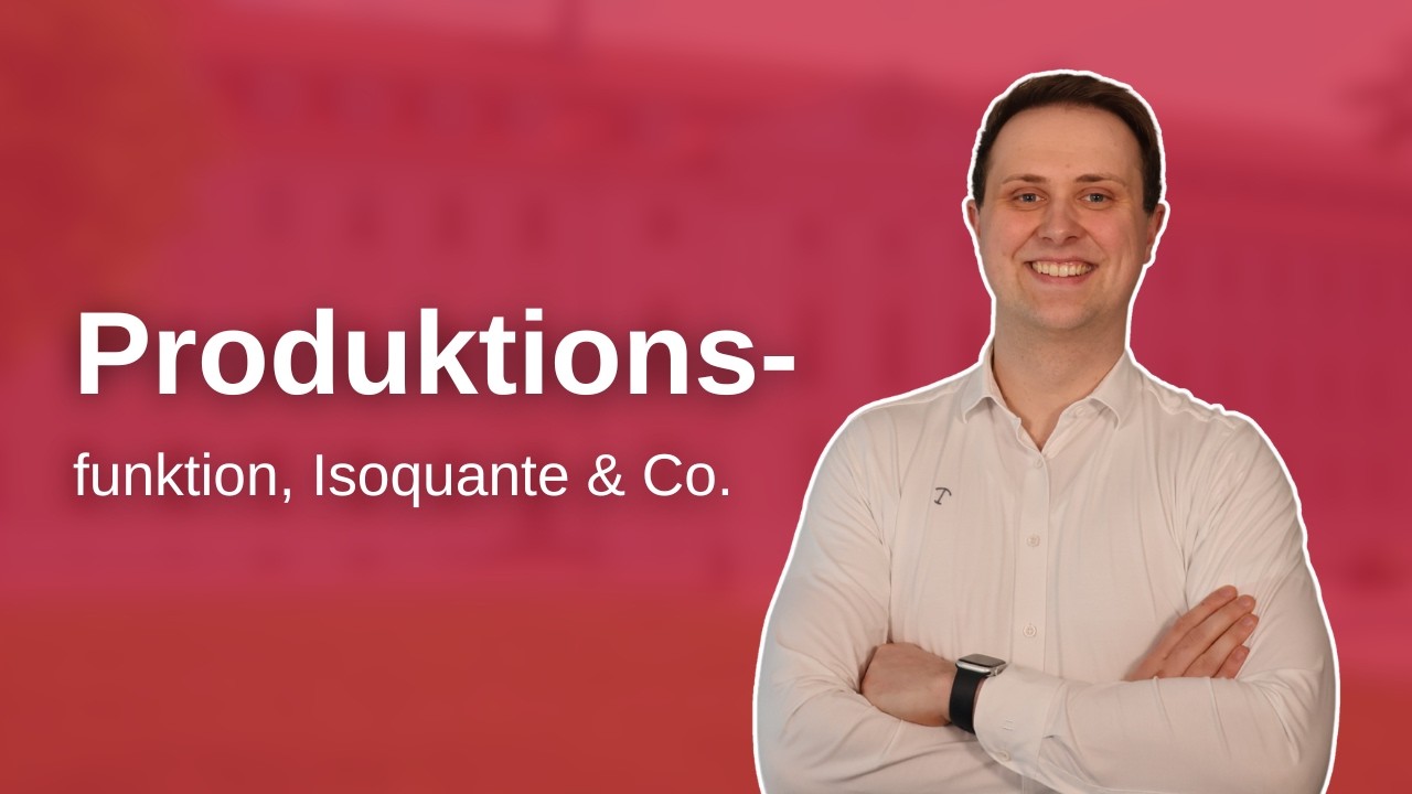 Produktionsfunktion, Isoquante, GRTS & Skalenerträge | Grundbegriffe der Volkswirtschaftslehre