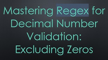 Mastering Regex for Decimal Number Validation: Excluding Zeros