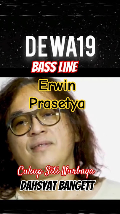 Isian Bass Line Alm Erwin Prasetya di lagu Cukup Siti Nurbaya Dewa19 itu Dahsyat Banget #dewa19