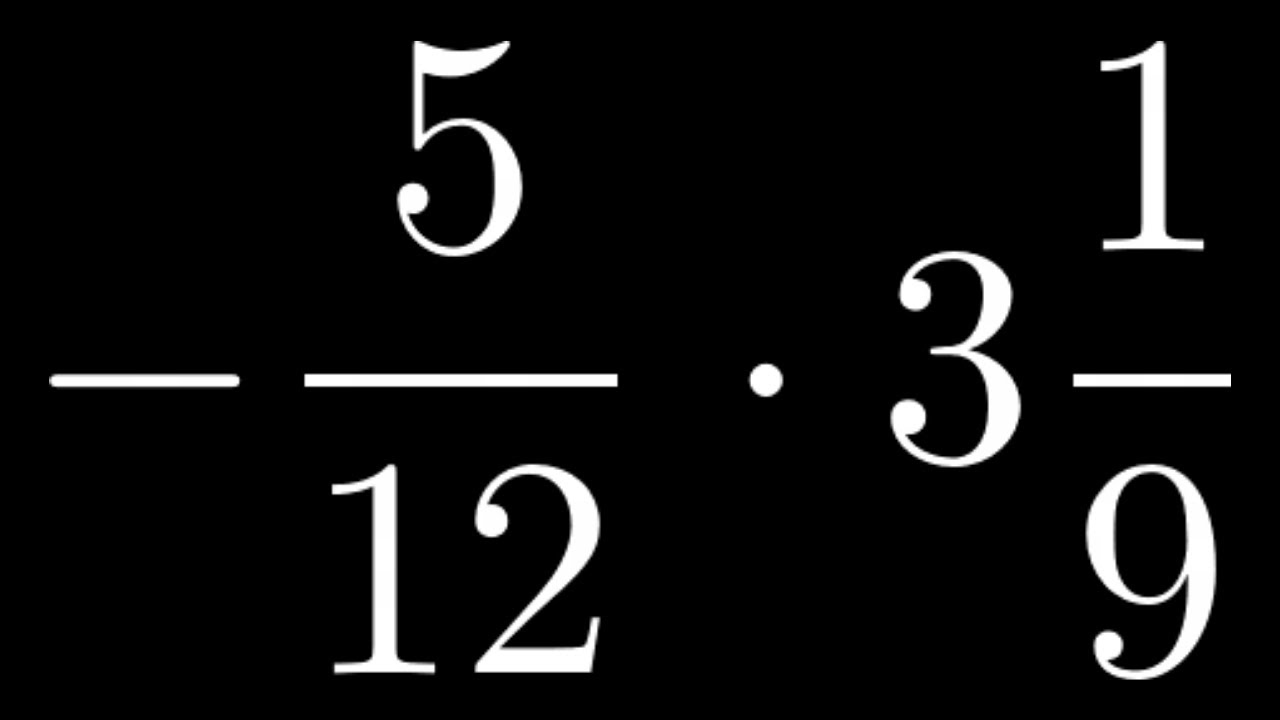 How To Multiply A Negative Fraction By A Mixed Number YouTube How To Multiply A Negative Fraction By A Mixed Number YouTube