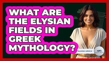 What Are The Elysian Fields In Greek Mythology?
