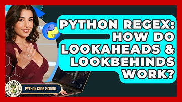 Python RegEx: How Do Lookaheads & Lookbehinds Work? - Python Code School