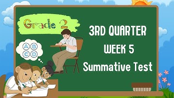 3RD QUARTER - GRADE 2 WEEK 5 SUMMATIVE TEST
