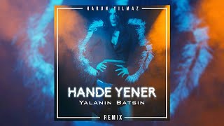 Hande Yener - Yalanın Batsın (Harun Yılmaz Remix) w/@handeyenermusic