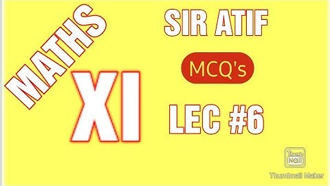 XI MATHS || LEC 06 || MCQ