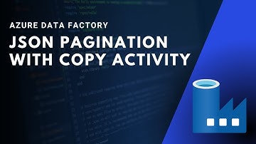 2.2 - AZURE DATA FACTORY -  Pagination Rules in Copy Activity for extracting JSON