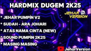 JEHAR’PUMPIN V2 X SUDAH (ARA JOHARI) NONSTOP DUGEM HARDMIX 2K25