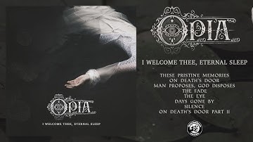 Opia - I Welcome Thee, Eternal Sleep (Full Album Stream)