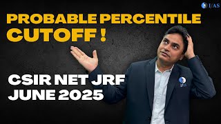Probable Percentile Cutoff for CSIR NET JRF June 2025 I Please Post Your Percentile Score - IFAS