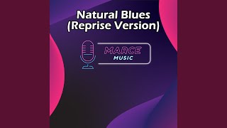 Natural Blues (Reprise Version)
