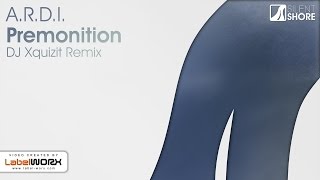 A.R.D.I. - Premonition (DJ Xquizit Remix) [Available 19.09.16]