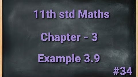 TN11th std Mathematics Chapter 3 Trigonometry Example 3.9